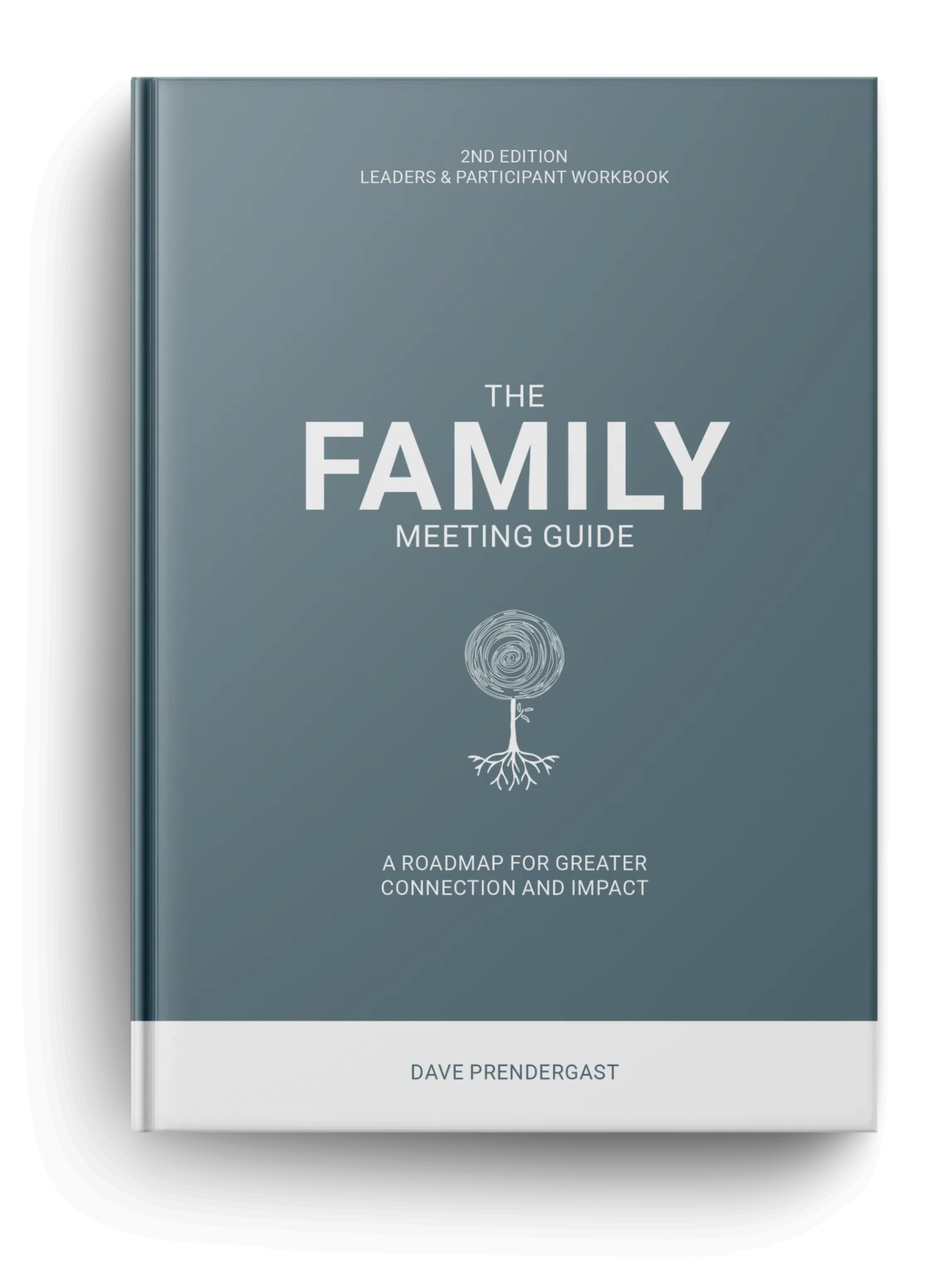 The Family Meeting Guide by Dave Prendergast